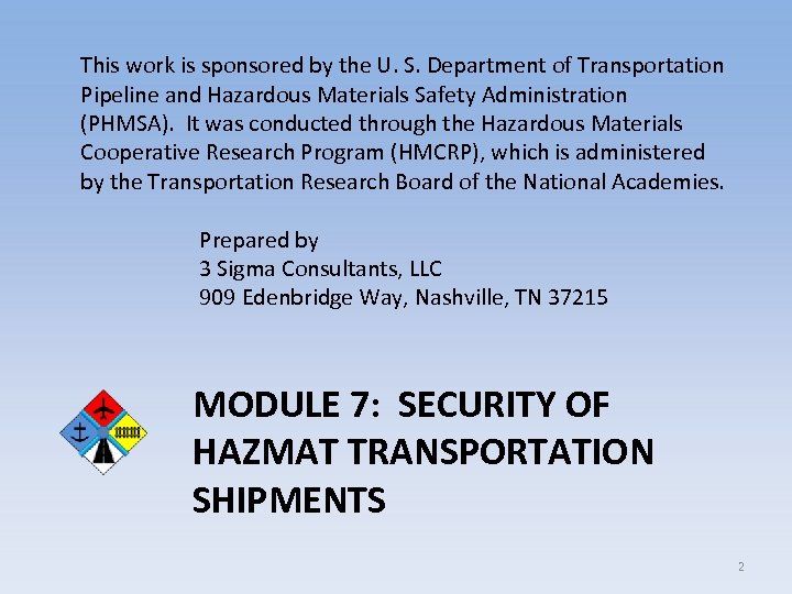 This work is sponsored by the U. S. Department of Transportation Pipeline and Hazardous
