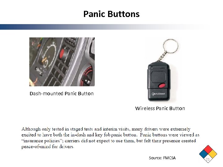 Panic Buttons Dash‐mounted Panic Button Wireless Panic Button Source: FMCSA 21 