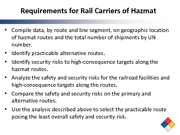 Requirements for Rail Carriers of Hazmat • Compile data, by route and line segment,