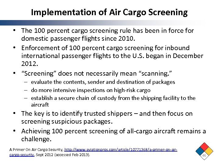 Implementation of Air Cargo Screening • The 100 percent cargo screening rule has been