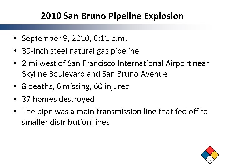 2010 San Bruno Pipeline Explosion • September 9, 2010, 6: 11 p. m. •