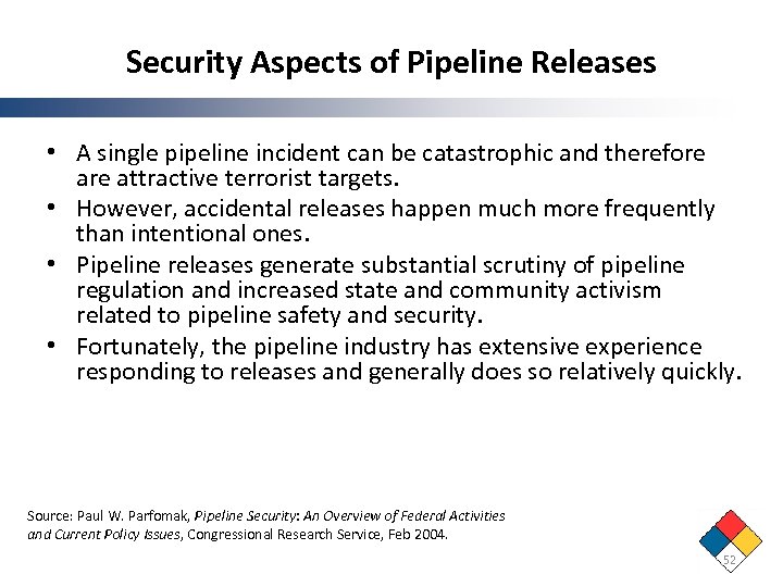 Security Aspects of Pipeline Releases • A single pipeline incident can be catastrophic and