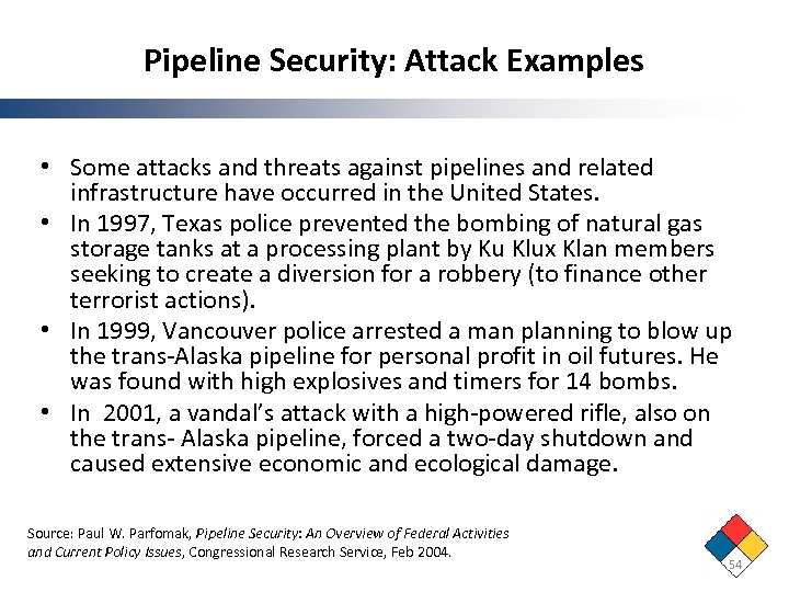 Pipeline Security: Attack Examples • Some attacks and threats against pipelines and related infrastructure