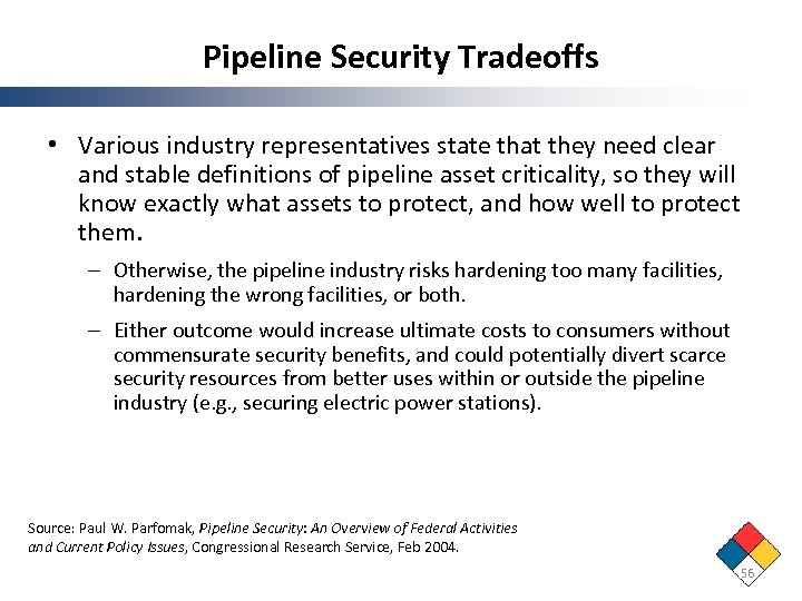 Pipeline Security Tradeoffs • Various industry representatives state that they need clear and stable
