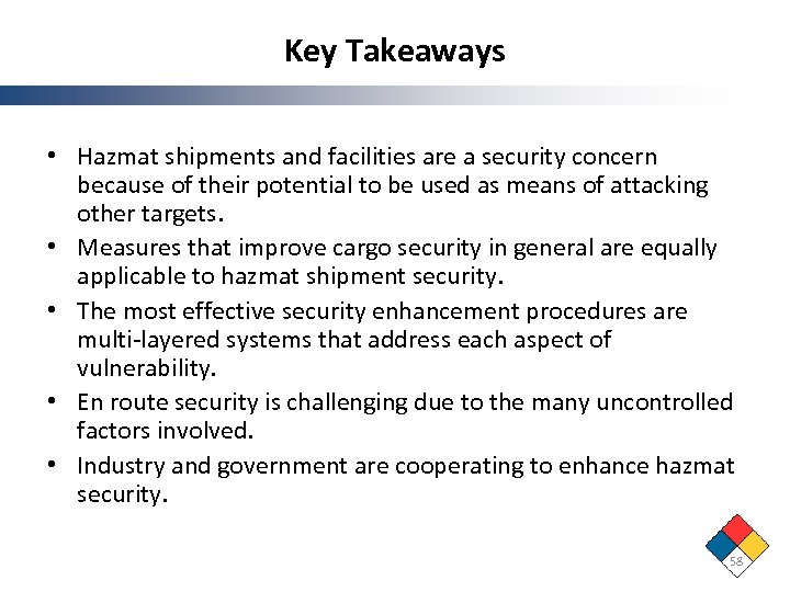 Key Takeaways • Hazmat shipments and facilities are a security concern because of their