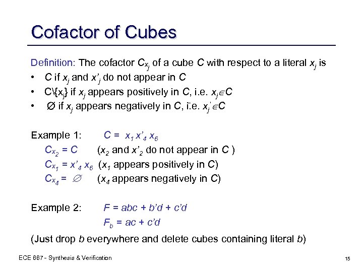 Cofactor of Cubes Definition: The cofactor Cxj of a cube C with respect to