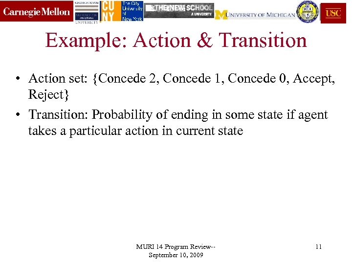 Example: Action & Transition • Action set: {Concede 2, Concede 1, Concede 0, Accept,