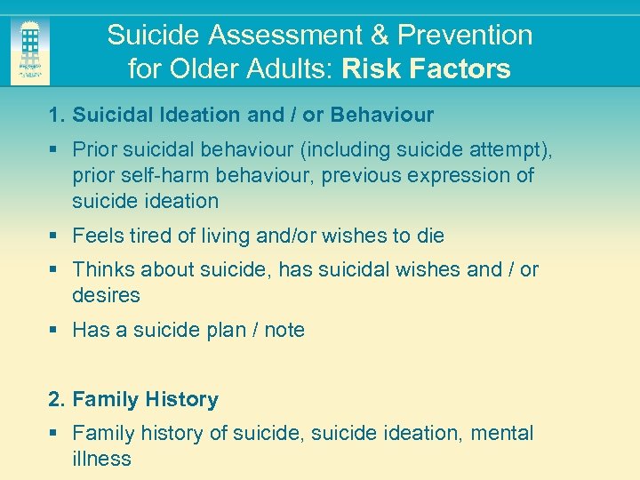 Suicide Assessment & Prevention for Older Adults: Risk Factors 1. Suicidal Ideation and /