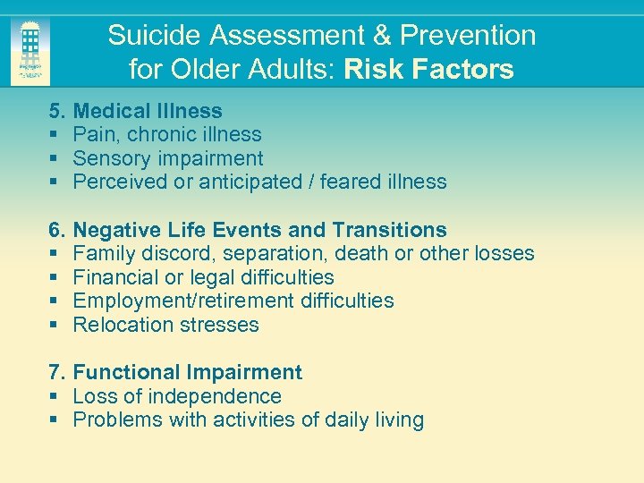 Suicide Assessment & Prevention for Older Adults: Risk Factors 5. Medical Illness § Pain,