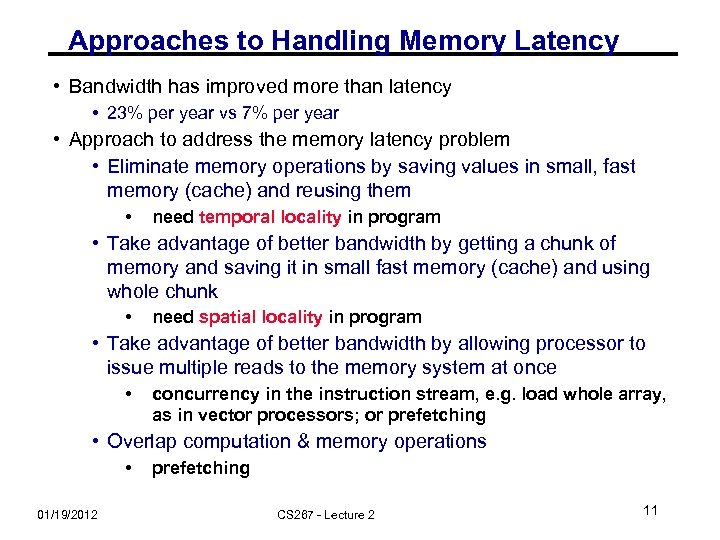 Approaches to Handling Memory Latency • Bandwidth has improved more than latency • 23%