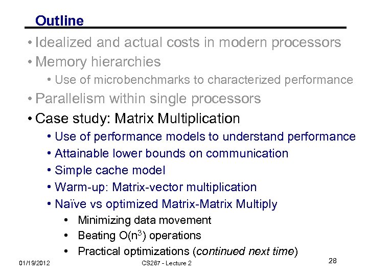 Outline • Idealized and actual costs in modern processors • Memory hierarchies • Use