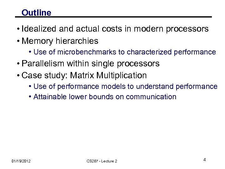 Outline • Idealized and actual costs in modern processors • Memory hierarchies • Use