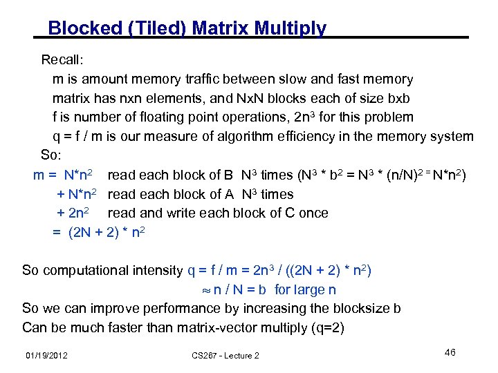 Blocked (Tiled) Matrix Multiply Recall: m is amount memory traffic between slow and fast