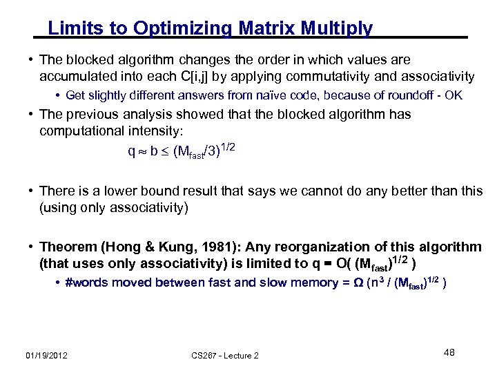 Limits to Optimizing Matrix Multiply • The blocked algorithm changes the order in which