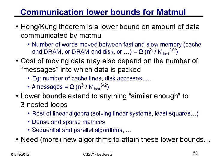 Communication lower bounds for Matmul • Hong/Kung theorem is a lower bound on amount