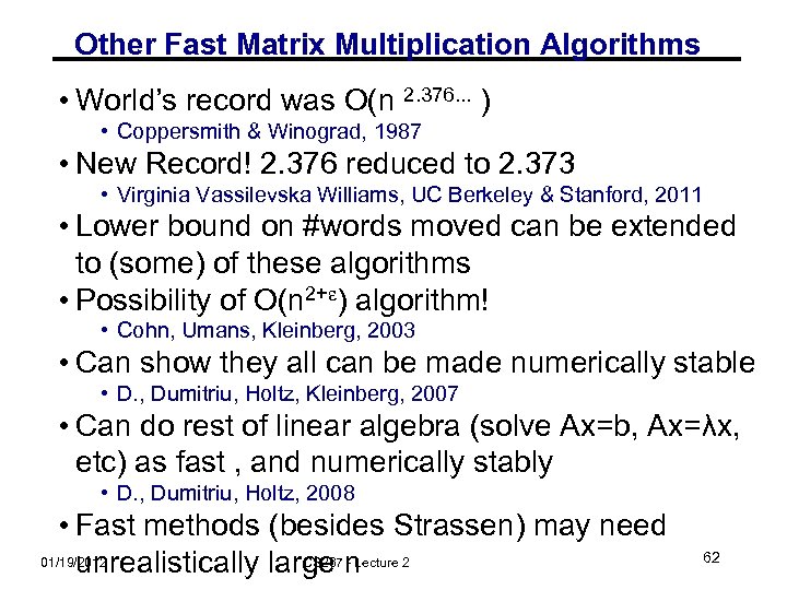 Other Fast Matrix Multiplication Algorithms • World’s record was O(n 2. 376. . .