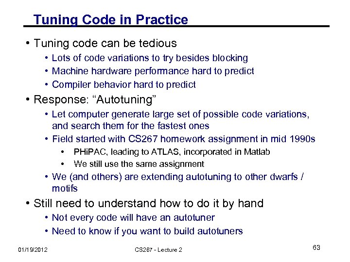 Tuning Code in Practice • Tuning code can be tedious • Lots of code