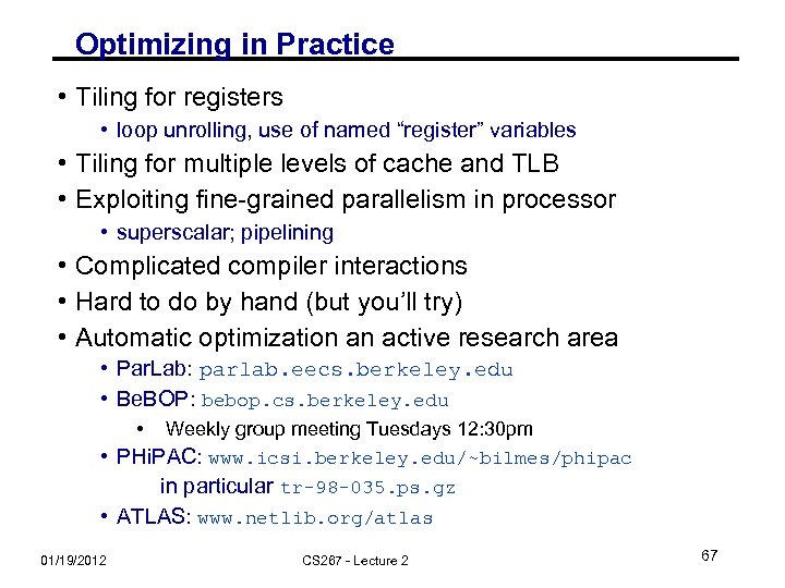 Optimizing in Practice • Tiling for registers • loop unrolling, use of named “register”