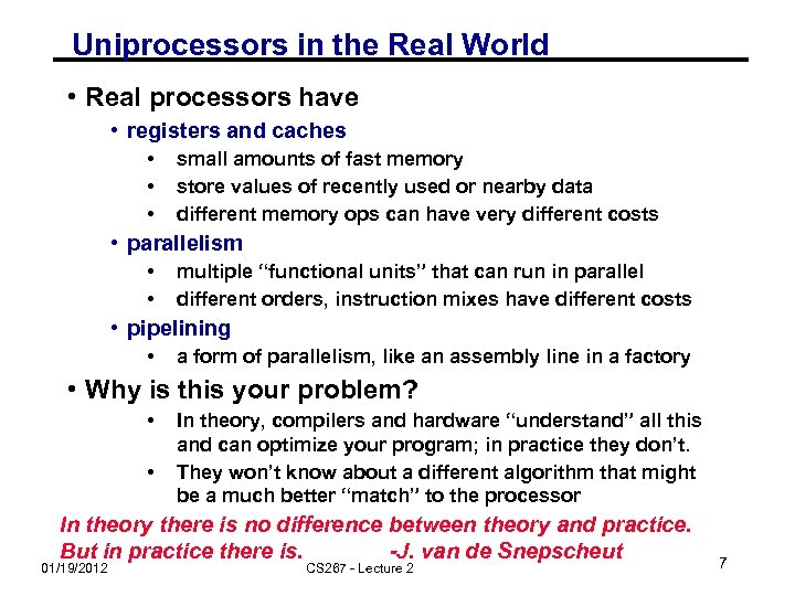 Uniprocessors in the Real World • Real processors have • registers and caches •