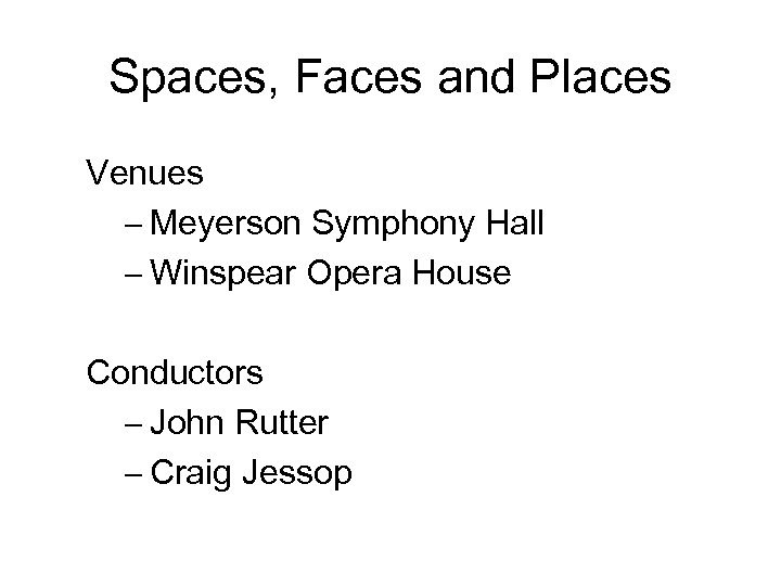 Spaces, Faces and Places Venues – Meyerson Symphony Hall – Winspear Opera House Conductors