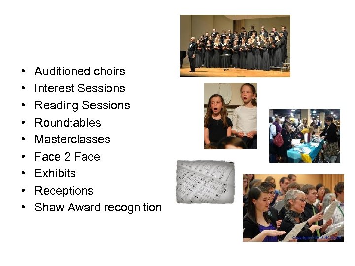  • • • Auditioned choirs Interest Sessions Reading Sessions Roundtables Masterclasses Face 2