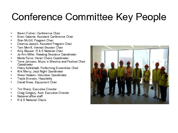 Conference Committee Key People • • • • Karen Fulmer, Conference Chair Brian Galante,