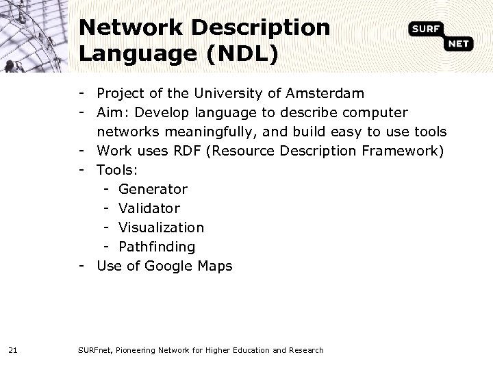 Network Description Language (NDL) - Project of the University of Amsterdam - Aim: Develop