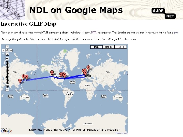 NDL on Google Maps 22 SURFnet, Pioneering Network for Higher Education and Research 