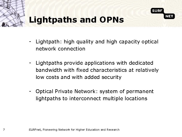 Lightpaths and OPNs - Lightpath: high quality and high capacity optical network connection -