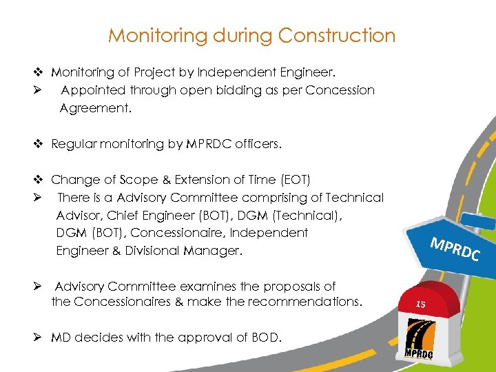 Monitoring during Construction v Monitoring of Project by Independent Engineer. Ø Appointed through open