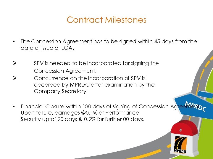 Contract Milestones • Ø Ø • The Concession Agreement has to be signed within