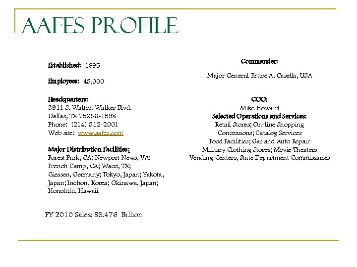 AAFES Profile Established: 1895 Employees: 43, 000 Headquarters: 3911 S. Walton Walker Blvd. Dallas,