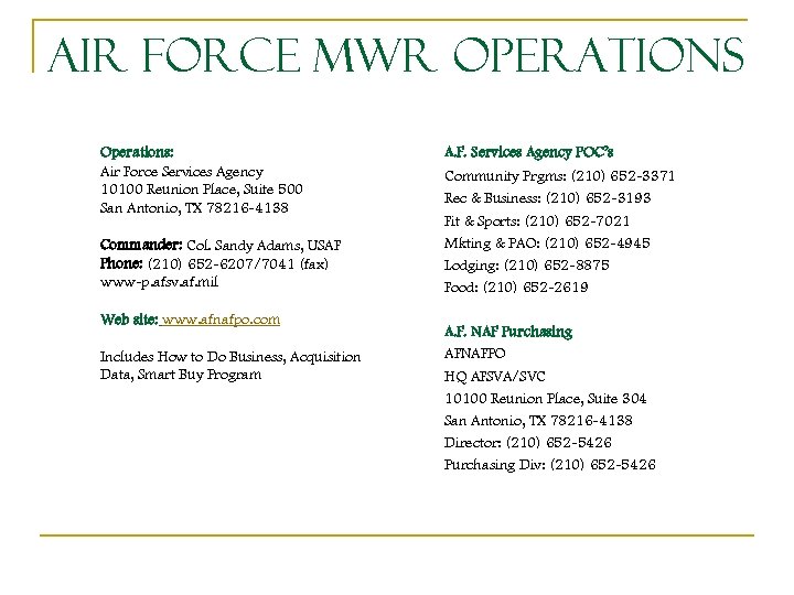 Air Force MWR Operations: Air Force Services Agency 10100 Reunion Place, Suite 500 San