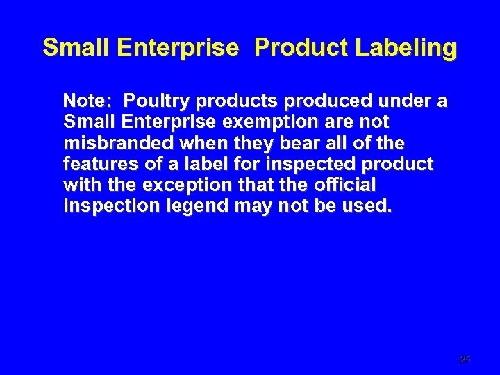 Small Enterprise Product Labeling Note: Poultry products produced under a Small Enterprise exemption are