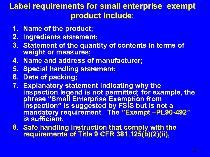 Label requirements for small enterprise exempt product include: 1. 2. 3. 4. 5. 6.