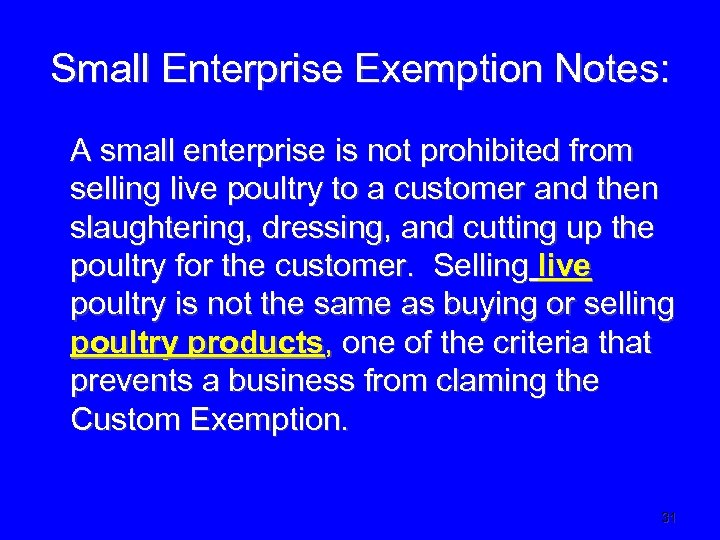 Small Enterprise Exemption Notes: A small enterprise is not prohibited from selling live poultry