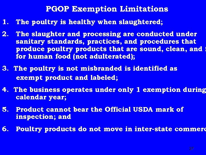 PGOP Exemption Limitations 1. The poultry is healthy when slaughtered; 2. The slaughter and