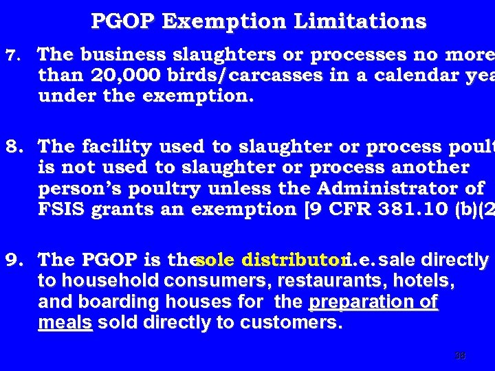 PGOP Exemption Limitations 7. The business slaughters or processes no more than 20, 000