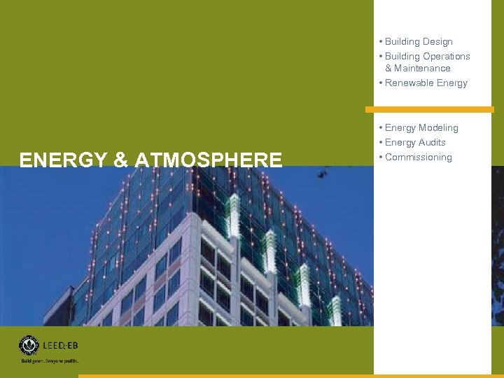  • Building Design • Building Operations & Maintenance • Renewable Energy ENERGY &