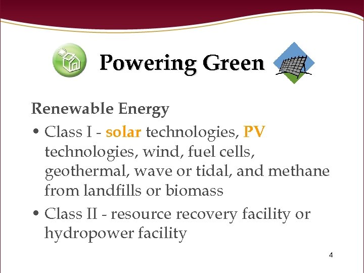 Powering Green Renewable Energy • Class I - solar technologies, PV technologies, wind, fuel