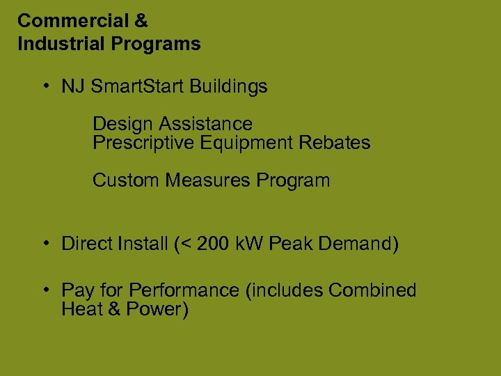 Commercial & Industrial Programs • NJ Smart. Start Buildings Design Assistance Prescriptive Equipment Rebates