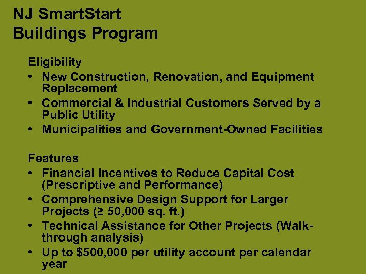 NJ Smart. Start Buildings Program Eligibility • New Construction, Renovation, and Equipment Replacement •
