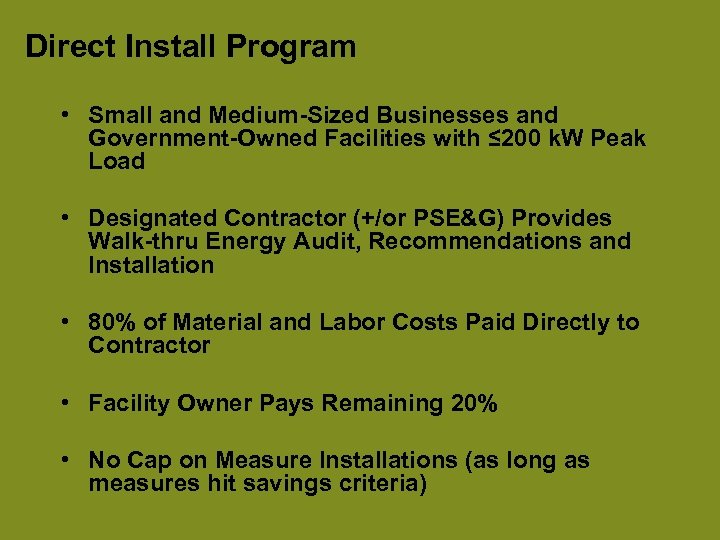 Direct Install Program • Small and Medium-Sized Businesses and Government-Owned Facilities with ≤ 200