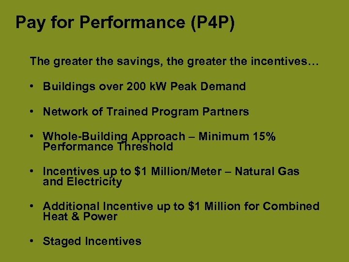 Pay for Performance (P 4 P) The greater the savings, the greater the incentives…