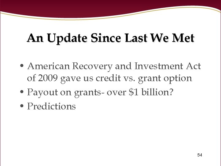 An Update Since Last We Met • American Recovery and Investment Act of 2009