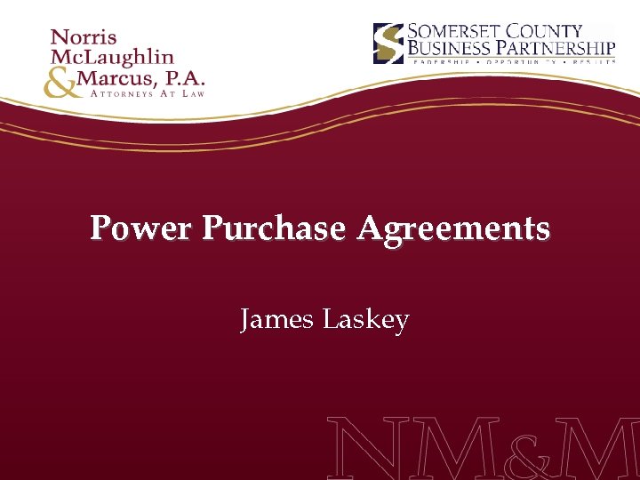 Power Purchase Agreements James Laskey 