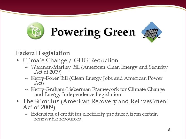 Powering Green Federal Legislation • Climate Change / GHG Reduction – Waxman-Markey Bill (American