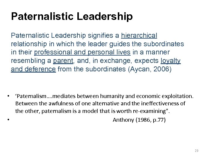 Paternalistic Leadership signifies a hierarchical relationship in which the leader guides the subordinates in