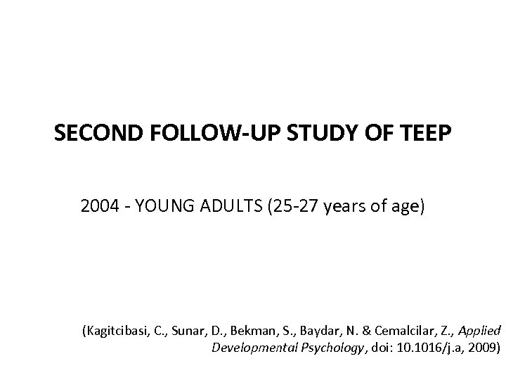 SECOND FOLLOW-UP STUDY OF TEEP 2004 - YOUNG ADULTS (25 -27 years of age)