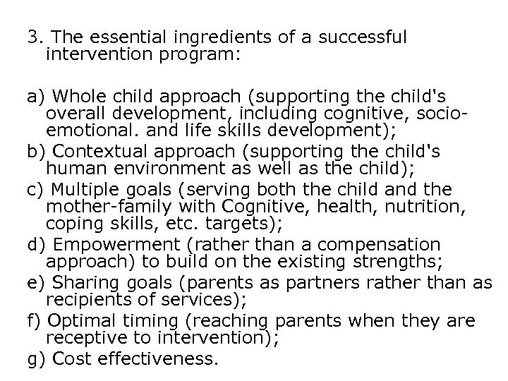 3. The essential ingredients of a successful intervention program: a) Whole child approach (supporting